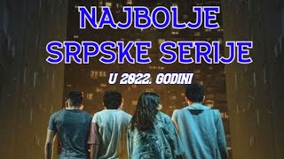 Najbolje srpske serije u 2022 godini [upl. by Leahcimnoj288]