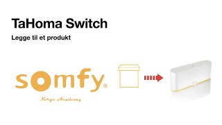 TaHoma Switch  Legge til et produkt [upl. by Erminna]