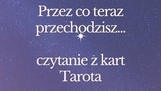 TAROT Przez co teraz przechodzisz [upl. by Sihtnyc]