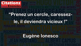 Prenez un cercle caressezle il deviendra vicieux   Eugène Ionesco [upl. by Nuahsal]