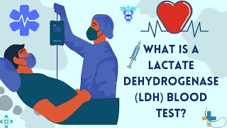 What is a Lactate Dehydrogenase LDH Blood Test [upl. by Ailana]