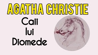 Caii lui Diomede  AGATHA CHRISTIE povestiri audio Muncile lui Hercule [upl. by Niu]