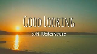 Suki WaterhouseGOOD LOOKINGlyrics [upl. by Pepillo]