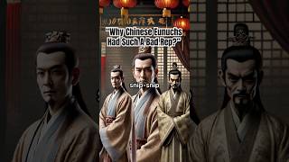 quotWhy Chinese Eunuchs Had Such A Bad Repquotfun history trending chinesehistory mythology [upl. by Derte92]