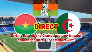 Burkina Faso Algérie Chaînes pour voir le match en direct ce mardi 07 septembre 2021 [upl. by Ube278]