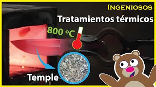 TRATAMIENTOS TERMICOS del ACERO 🔥🔧 Recocido Normalizado Temple y Revenido [upl. by Darmit226]