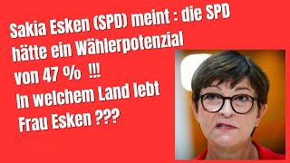 Saskia Esken SPD meint dass die SPD ein Wählerpotenzial hat von 47 [upl. by Nileuqcaj]