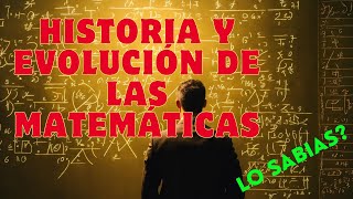 Historia y Evolución de las Matemáticas [upl. by Cousin]