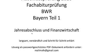 Fachabitur Bayern BWR 2020 Teil 1 Jahresabschluss und Finanzwirtschaft [upl. by Adniralc]