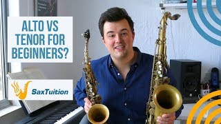 Alto or Tenor Deciding the best beginner saxophone [upl. by Kirkpatrick]