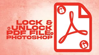 How To Lock And Unlock PDF File In Photoshop [upl. by Billi]