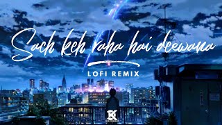 Sach Keh Raha Hai Deewana lofi remix  The Keychangers [upl. by Adhern]