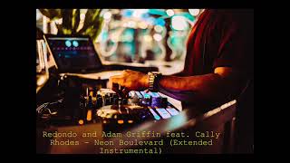 Redondo and Adam Griffin feat Cally Rhodes  Neon Boulevard Extended Instrumental [upl. by Okim]