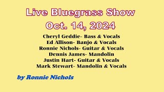 Live Bluegrass Show Oct14 2024 by Ronnie Nichols [upl. by Akina951]