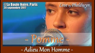 Pomme  Adieu Mon Homme  La Boule Noire Paris 20 sept 2017 [upl. by Coster]