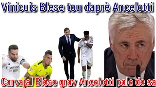 Problème RealAncelotti konfime Vinicuis BleseCarvajal se Yon Blesi konplike [upl. by Acinna371]