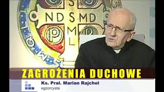 ZAGROŻENIA DUCHOWE cz 2  egzorcysta ks Marian Rajchel rozmowy niedokończone w Radiu Maryja [upl. by Mann]