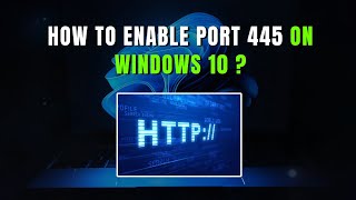 How to Enable Port 445 on Windows 10 [upl. by Nathanial760]