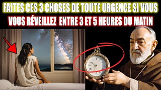 PADRE PIO  SI VOUS VOUS RÉVEILLEZ ENTRE 3 ET 5 AM FAITES CES 3 CHOSES [upl. by Ennovad]