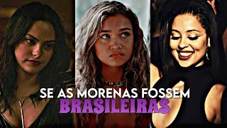 SE AS MORENAS FOSSEM BRASILEIRAS1 [upl. by Netfa]