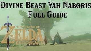 Divine Beast Vah Naboris Full Guide  The Legend of Zelda  Breath of the Wild [upl. by Annirtak]