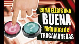 CÓMO ELEGIR UNA BUENA TRAGAMONEDAS PARA JUGAR [upl. by Merna]