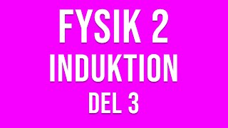 Fysik 2  Induktion och tillämpningar del 3 av 4 [upl. by Ytinirt]