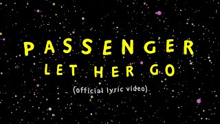 Passenger  Let Her Go Official Lyric Video [upl. by Bronwyn]