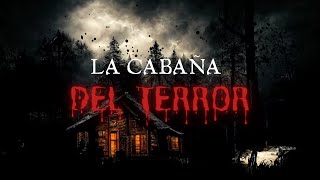 La Cabaña Del Terror Historia de terror [upl. by Franciscka]