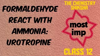 Class12Reaction of formaldehyde with ammoniaFormation of urotropine by the chemistry Shiksha [upl. by Raine332]