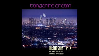 Tangerine Dream — Nightshift Mix Performed At NTS Radio Los Angeles 19 Dec 2023 [upl. by Phila]