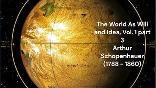 quotArthur Schopenhauers The World as Will and Idea  Volume 1 Part 3 Audio Readingquot [upl. by Ahseyi]