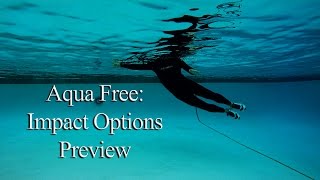 Aqua Free Impact Options [upl. by Hanad]