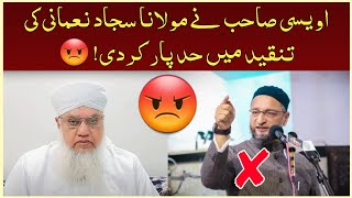 Asaduddin Owaisi sahab ka maulana sajjad nomani sahab ke khilaf bada bayan  nomani vs owaisi [upl. by Noah]