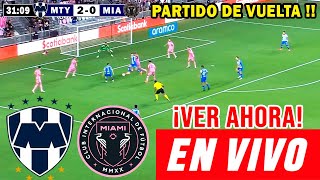 Monterrey vs Inter Miami en vivo🔴🔴 Ver Hoy Rayados vs Inter Miami Concachampions 4tos Final resumen [upl. by Ginzburg162]