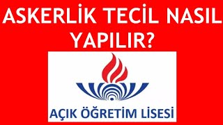 Açık Lise Askerlik Tecil Nasıl Yapılır [upl. by Seleta]