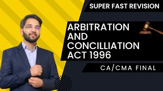 Arbitration and conciliation Act 1996  Superfast Powerful Revision CA Final  CS  CMA Final [upl. by Miof Mela]