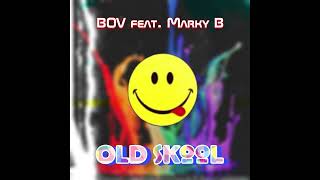 BOV feat Marky B  Old Skool Audio [upl. by Mccready]