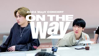 Concert Setlist Meeting  2024 WayV CONCERT ON THE Way Behind Ep1 [upl. by Lanza]