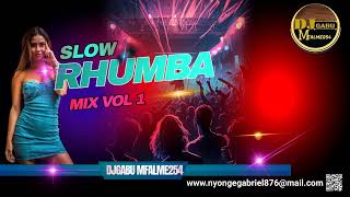 SLOW RHUMBA FT MADILU PAPA LOLO TEKELE MIX VOL 1 BY DJ GABU MFALME254 [upl. by Corri]