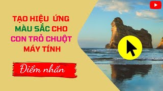 Cách làm Hiệu Ứng con trỏ chuột trên Windows đơn giản đẹp mắt [upl. by Vaden]