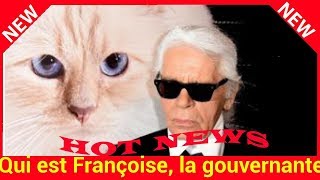 Qui est Françoise la gouvernante de Choupette qui gère son héritage [upl. by Yelsna588]