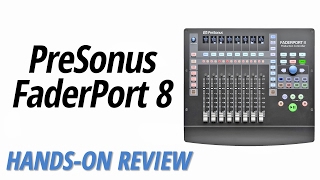 HandsOn Review PreSonus  FaderPort 8 [upl. by Hildagarde]