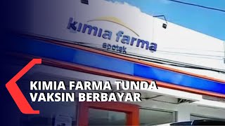 PT Kimia Farma Tunda Layanan Vaksin Mandiri Berbayar [upl. by Akzseinga]