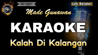 KALAH DI KALANGAN MADE GUNAWAN  KARAOKE [upl. by Aihsercal]