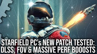 Starfield PCs New Patch Massive CPUGPU Perf Boosts Official DLSS Support [upl. by Lahcsap]