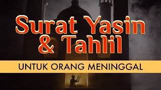 Yasin dan Tahlil Lengkap Untuk Orang Meninggal [upl. by Adelheid488]