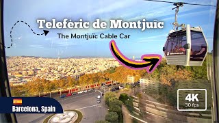 4K Barcelona Cable Car Telefèric de Montjuïc Barcelona Spain [upl. by Ardnazil109]