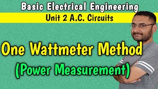 One Wattmeter method Measurement of Power in 3 phase circuit  system BEE  BTech 1st year [upl. by Tullius]