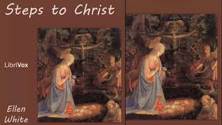 Steps to Christ Audiobook by Ellen G White  Free Christian Audiobooks [upl. by Amando]